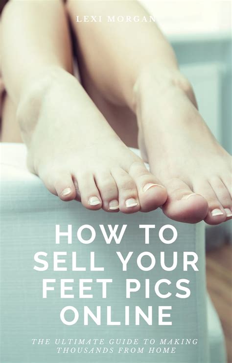 selling feet picture|How To Sell Feet Pics In 2025: The Ultimate Side。